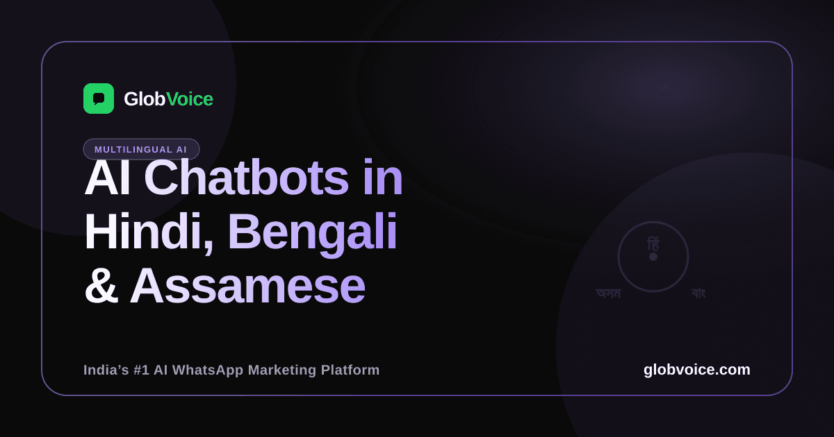 AI Chatbots for WhatsApp: Automate Customer Support in Hindi, Bengali & Assamese